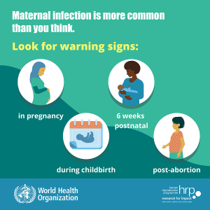 Maternal sepsis is more common than you think. Look for warning signs: in pregnancy; during childbirth; 6 weeks postnatal; post-abortion